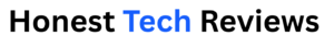 Honest Tech Reviews